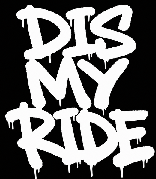 DIS MY RIDE